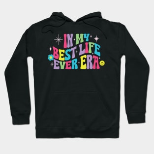 Best Life Ever Era Hoodie